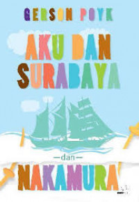 Image of Aku dan Surabaya dan Nakamura