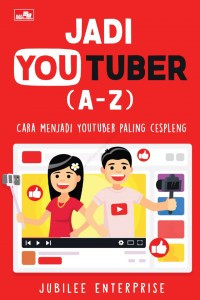 Image of Jadi Youtuber (A-Z) : Cara menjadi Youtuber Paling Cespleng