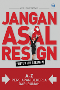Image of Jangan Asal Resign (Untuk Ibu Bekerja)