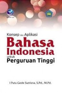 Image of Konsep & Aplikasi Bahasa Indonesia untuk Perguruan Tinggi