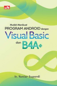 Image of Mudah Membuat Program Android dengan Visual Basic dan B4A