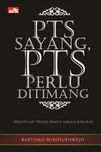 Image of PTS Sayang, PTS Perlu Ditimang